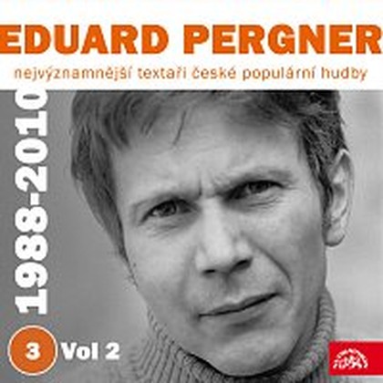 Hudba Nejvýznamnější textaři české populární hudby Eduard Pergner 3 (1988-2010) Vol 2