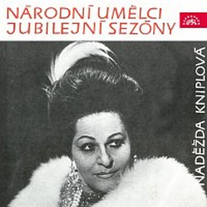 Hudba Naděžda Kniplová - národní umělci jubilejní sezóny