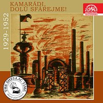 Hudba Historie psaná šelakem - Kamarádi, dolů sfárejme! Nahrávky z let 1929-1952