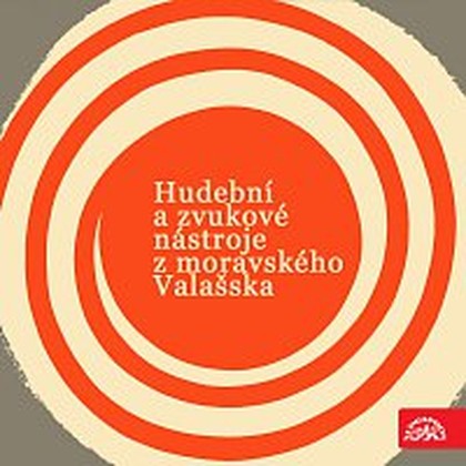 Hudba Hudební a zvukové nástroje z moravského Valašska
