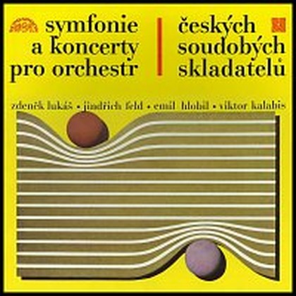 Hudba Symfonie a koncerty českých soudobých skladatelů / Lukáš, Feld, Hlobil, Kalabis: