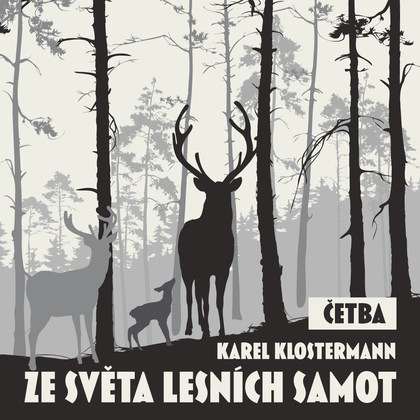 Karel Klostermann: Ze světa lesních samot (četba)
